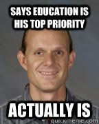 Says education is his top priority Actually is - Says education is his top priority Actually is  Good Guy Emery