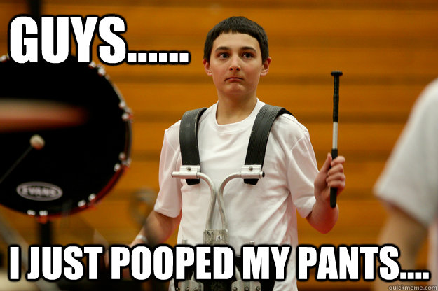 Guys...... I just pooped my pants.... - Guys...... I just pooped my pants....  Scared Drummer
