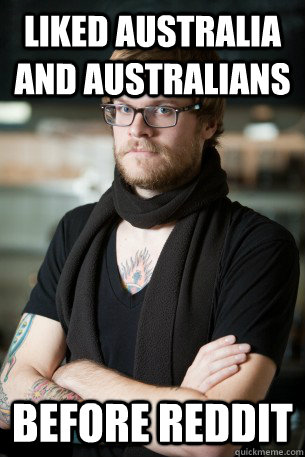 liked australia and australians before reddit - liked australia and australians before reddit  Hipster Barista