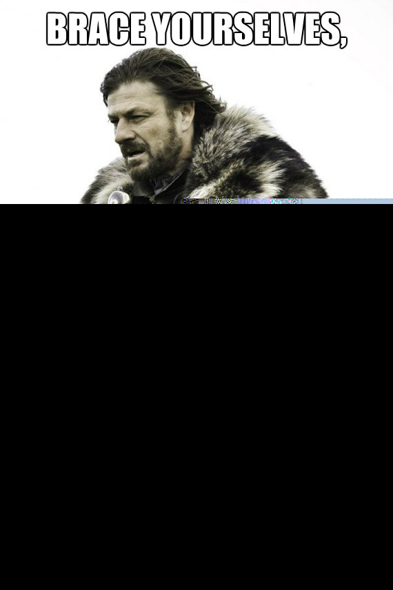 Brace yourselves, The GTA posts are coming  Brace yourself