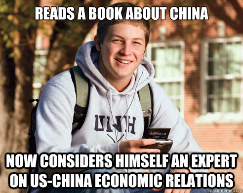 Reads a book about China now considers himself an expert on US-China economic relations  