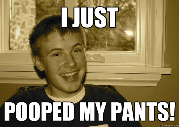 I Just Pooped My Pants! - I Just Pooped My Pants!  Misc