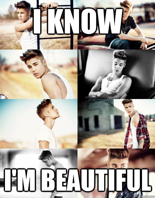 I know I'm beautiful - I know I'm beautiful  Justin Bieber
