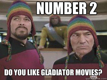 number 2 do you like gladiator movies?  