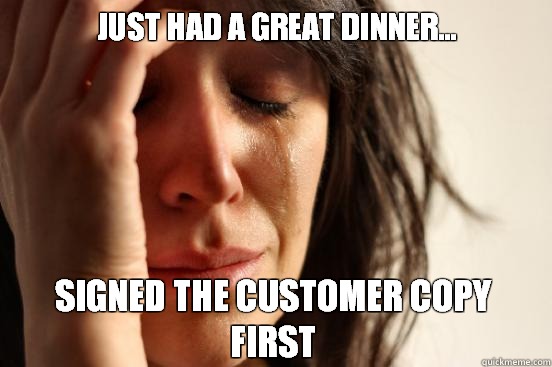Just had a great dinner... Signed the customer copy first  First World Problems