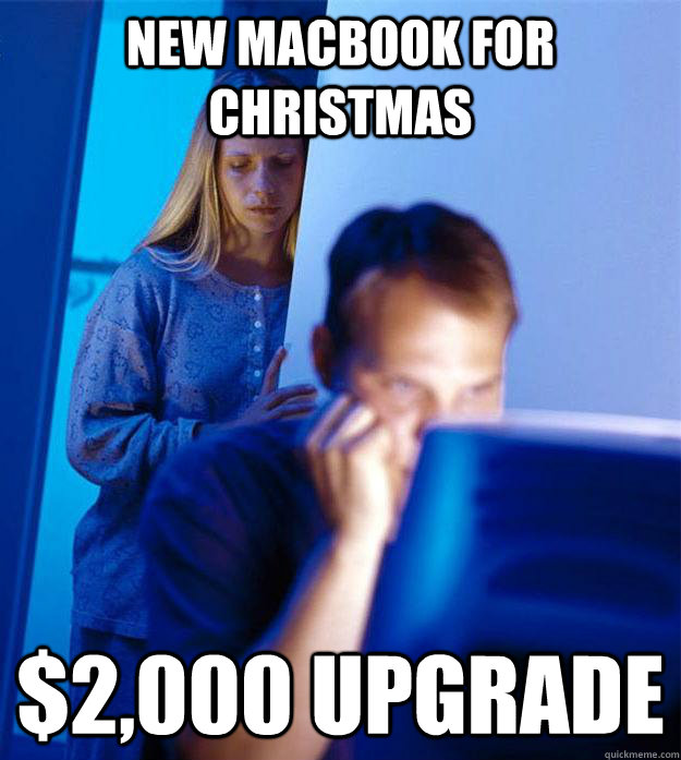 New Macbook for christmas $2,000 upgrade  Redditors Wife