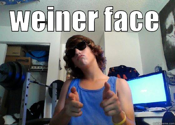 WEINER FACE  Horny Harry