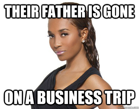 Their father is gone On a business trip  Successful Black Woman