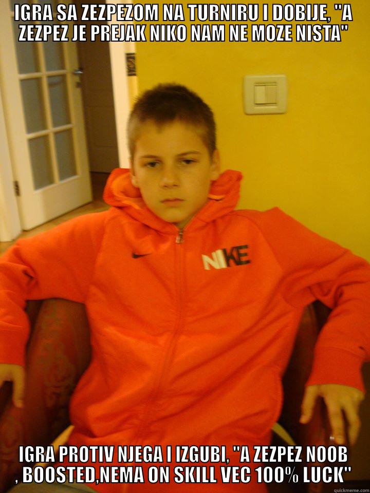 IGRA SA ZEZPEZOM NA TURNIRU I DOBIJE, 