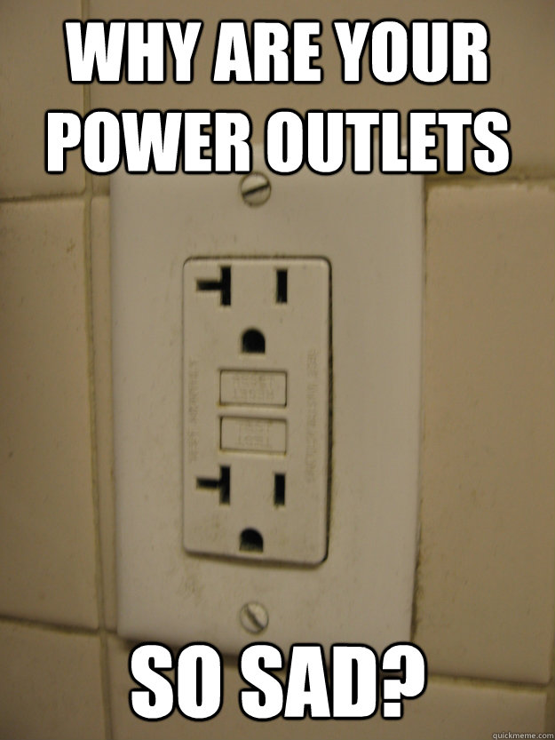 Why are your power outlets so sad? - Why are your power outlets so sad?  Sad outlet