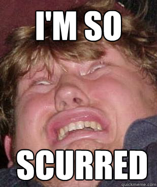 I'm so  scurred  Donny Dipshit