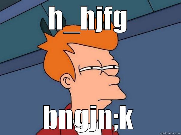 mamounfg fdgfg - H_HJFG BNGJN;K Futurama Fry