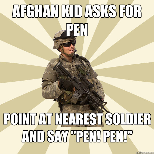 Afghan kid asks for pen Point at nearest soldier and say 