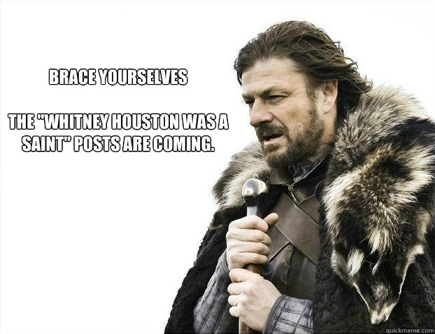 Brace yourselves

The 