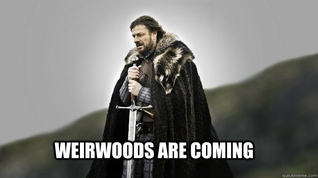 Weirwoods are coming - Weirwoods are coming  Ned stark winter is coming