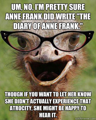 Um, no, I'm pretty sure Anne Frank DID write 