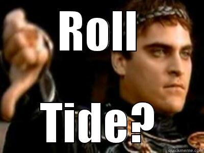 ROLL TIDE? Downvoting Roman