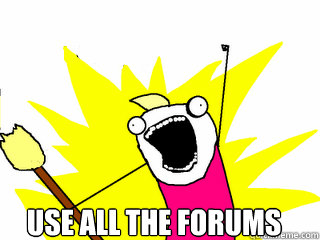  USE ALL THE FORUMS  All The Things