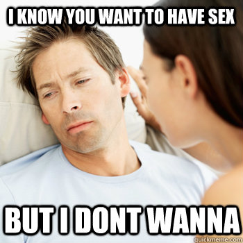 I know you want to have sex But I dont wanna  Fortunate Boyfriend Problems