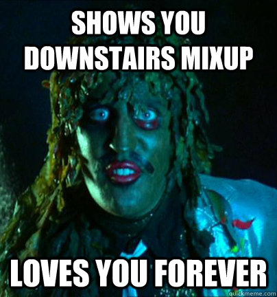 Shows you downstairs mixup Loves you Forever - Shows you downstairs mixup Loves you Forever  Good guy old greg