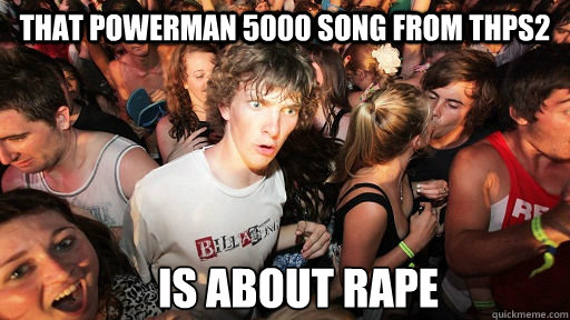 that powerman 5000 song from thps2 is about rape  Sudden Clarity Clarence