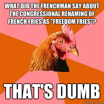 what did the frenchman say about the congressional renaming of french fries as 
