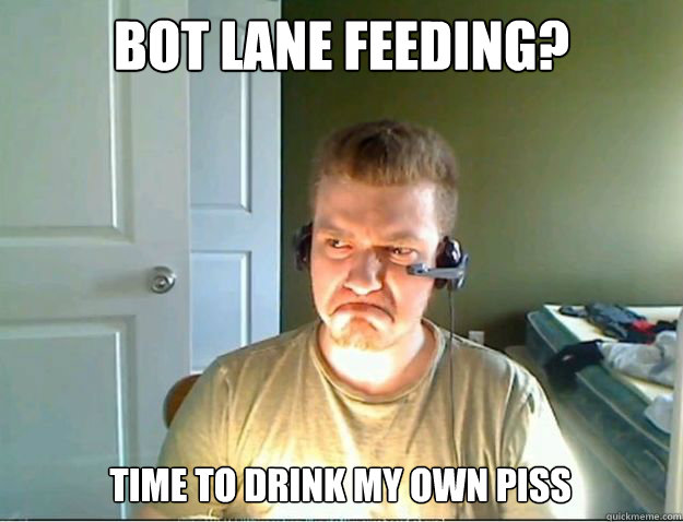 Bot Lane Feeding? Time to drink my own piss  AngryTestie