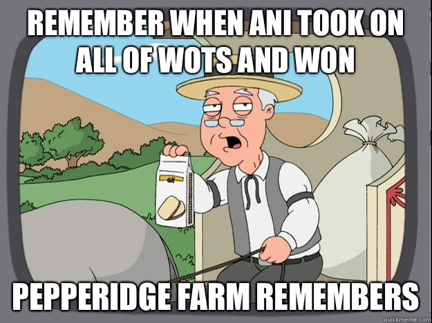 remember when Ani took on all of wots and won Pepperidge farm remembers  Pepperidge Farm Remembers
