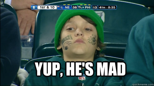  Yup, he's mad  Disappointed Eagles fan