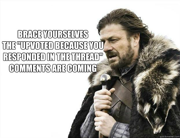 brace yourselves
the 