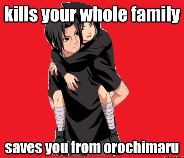 kills your whole family saves you from orochimaru  