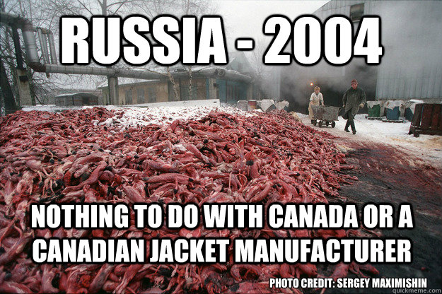 Russia - 2004 Nothing to do with Canada or a Canadian jacket manufacturer Photo Credit: Sergey Maximishin - Russia - 2004 Nothing to do with Canada or a Canadian jacket manufacturer Photo Credit: Sergey Maximishin  Get your facts straight