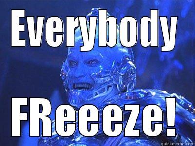 mr freeze - EVERYBODY FREEEZE! Misc