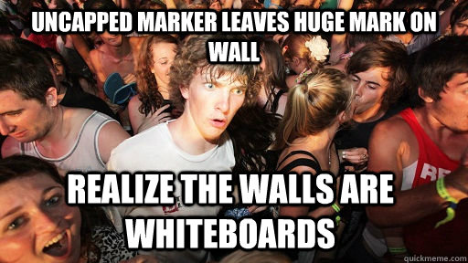 Uncapped marker leaves huge mark on wall Realize the walls are whiteboards  Sudden Clarity Clarence