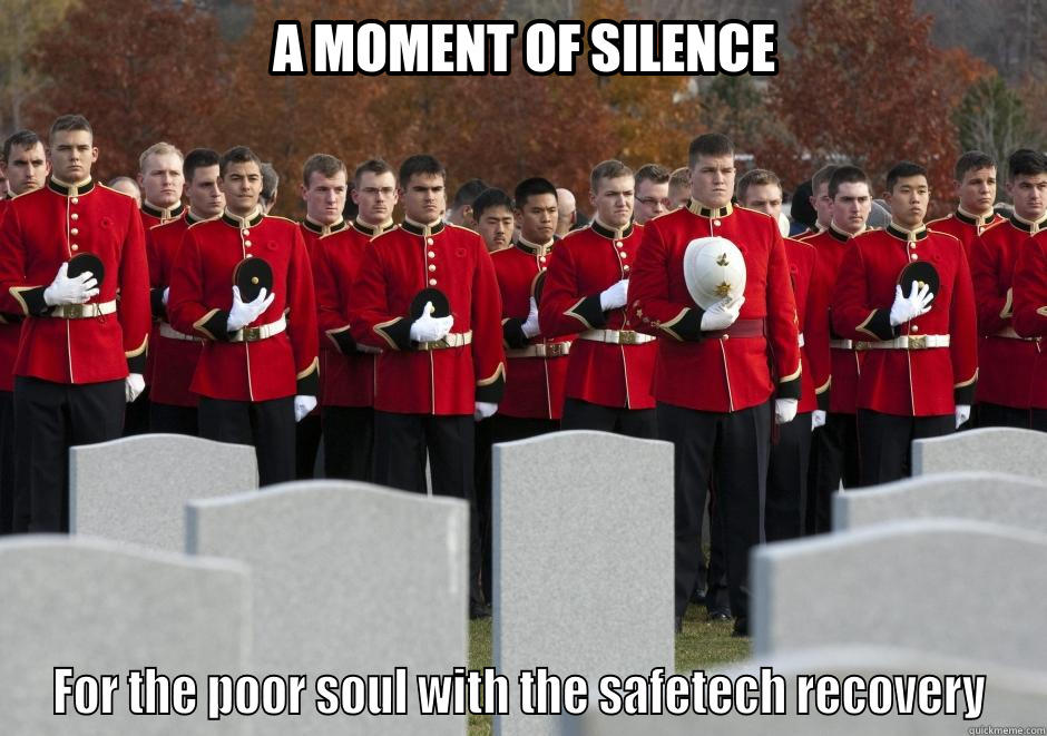  FOR THE POOR SOUL WITH THE SAFETECH RECOVERY Misc