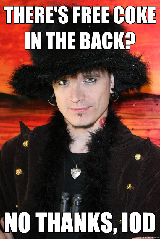 There's free coke in the back? No thanks, IOD  Lolgame