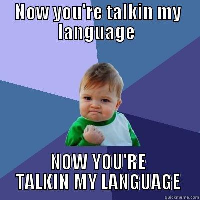 BABY DRAKE  - NOW YOU'RE TALKIN MY LANGUAGE  NOW YOU'RE  TALKIN MY LANGUAGE  Success Kid