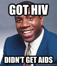 Got HIV Didn't get AIDS - Got HIV Didn't get AIDS  Lucky Magic Johnson
