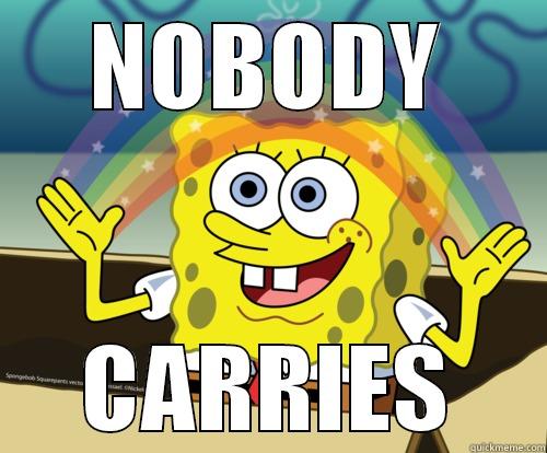 NOBODY CARRIES Spongebob rainbow