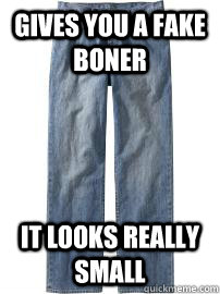 Gives you a fake boner it looks really small - Gives you a fake boner it looks really small  Scumbag jeans