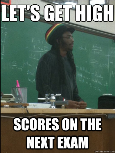 Let's get high scores on the next exam - Let's get high scores on the next exam  Rasta Science Teacher
