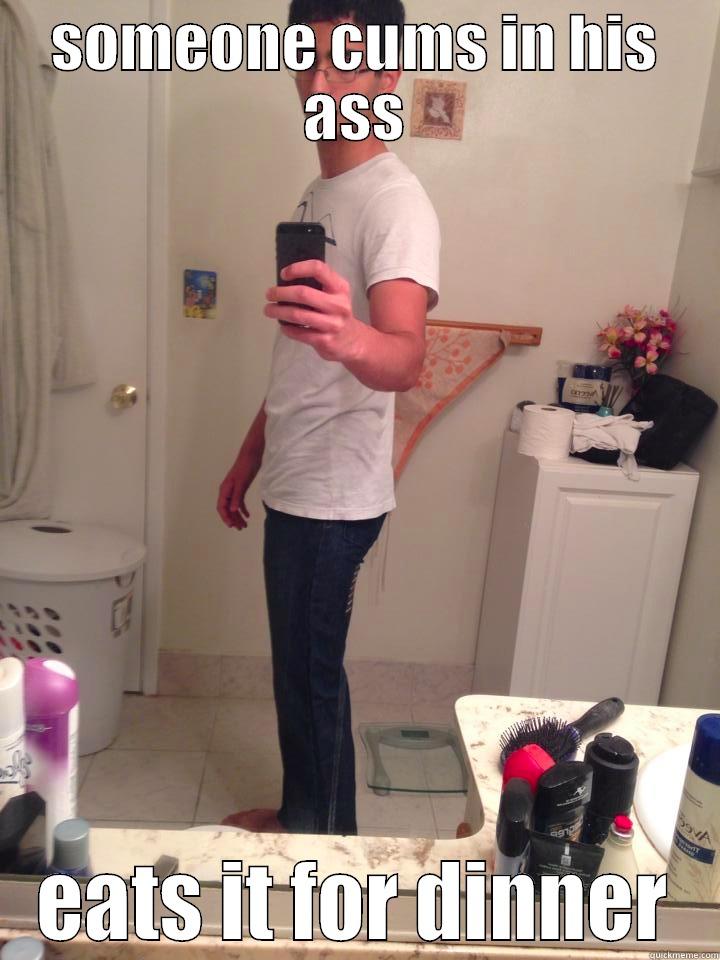 SOMEONE CUMS IN HIS ASS EATS IT FOR DINNER Misc