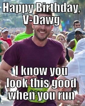HAPPY BIRTHDAY, V-DAWG I KNOW YOU LOOK THIS GOOD WHEN YOU RUN Ridiculously photogenic guy
