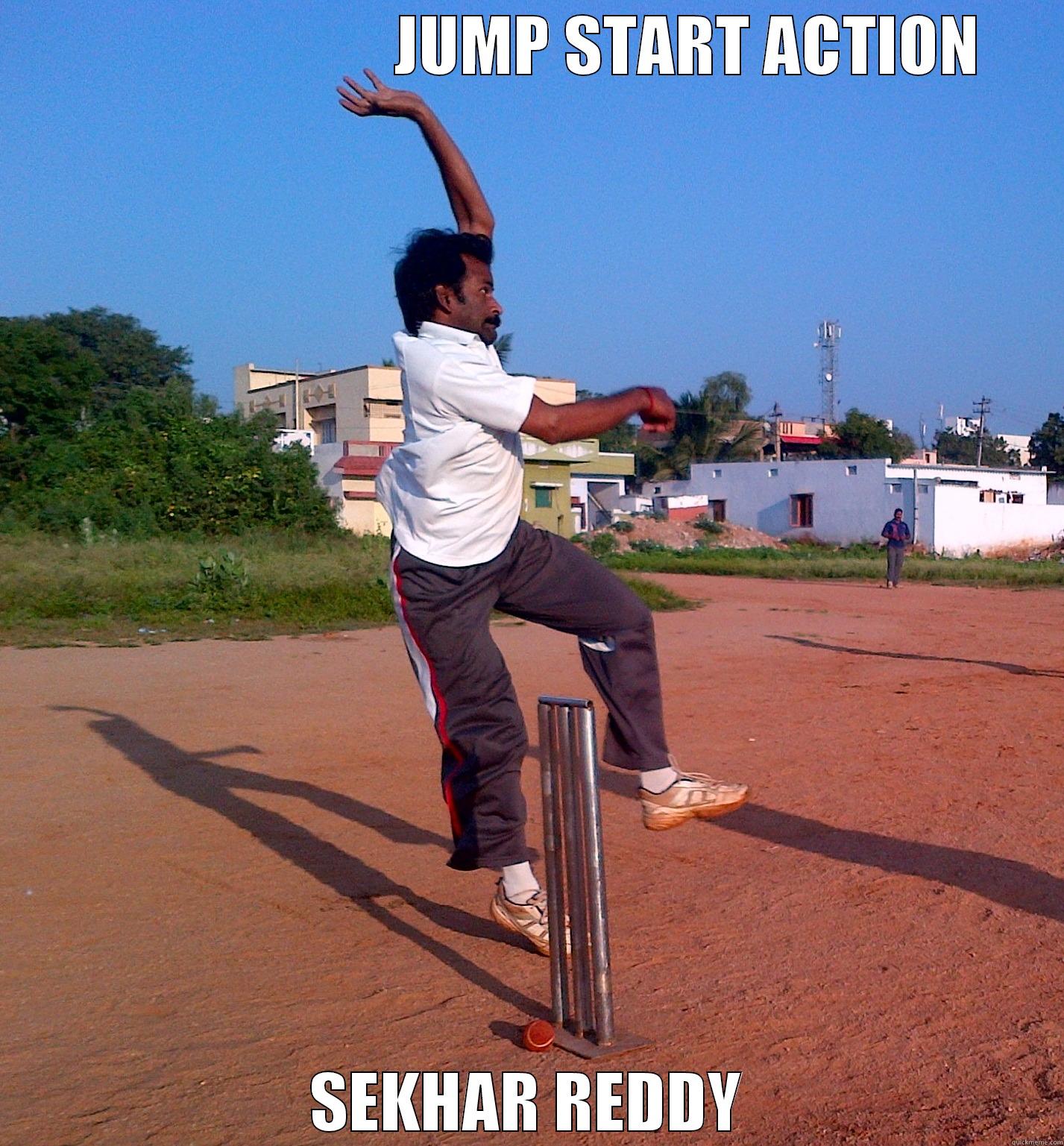                         JUMP START ACTION SEKHAR REDDY Misc