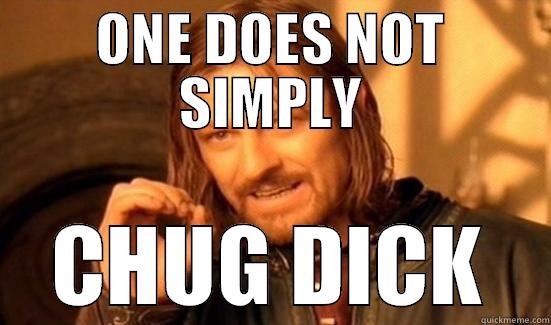 ONE DOES NOT SIMPLY CHUG DICK Boromir