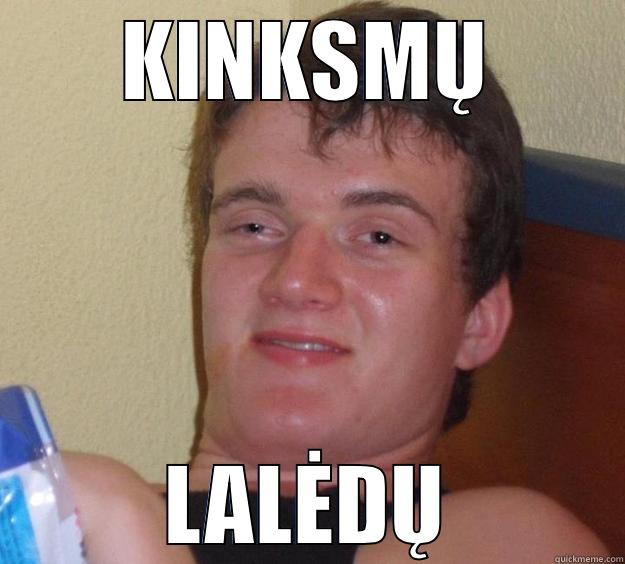 KINKSMŲ LALĖDŲ 10 Guy