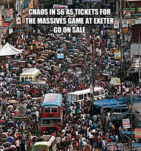 Chaos in s6 as tickets for
the massives game at exeter 
go on sale  MASSIVE Sheffield Wednesday - aml