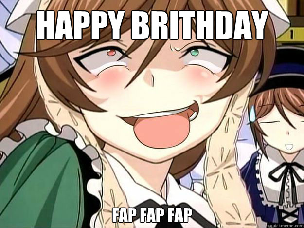 Happy Brithday Fap Fap Fap   Ahegao