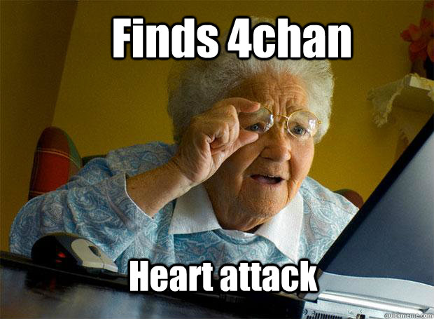 Finds 4chan Heart attack  Grandma finds the Internet