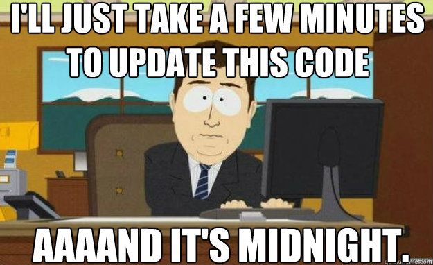 I'll just take a few minutes to update this code AAAAND IT'S midnight.  aaaand its gone